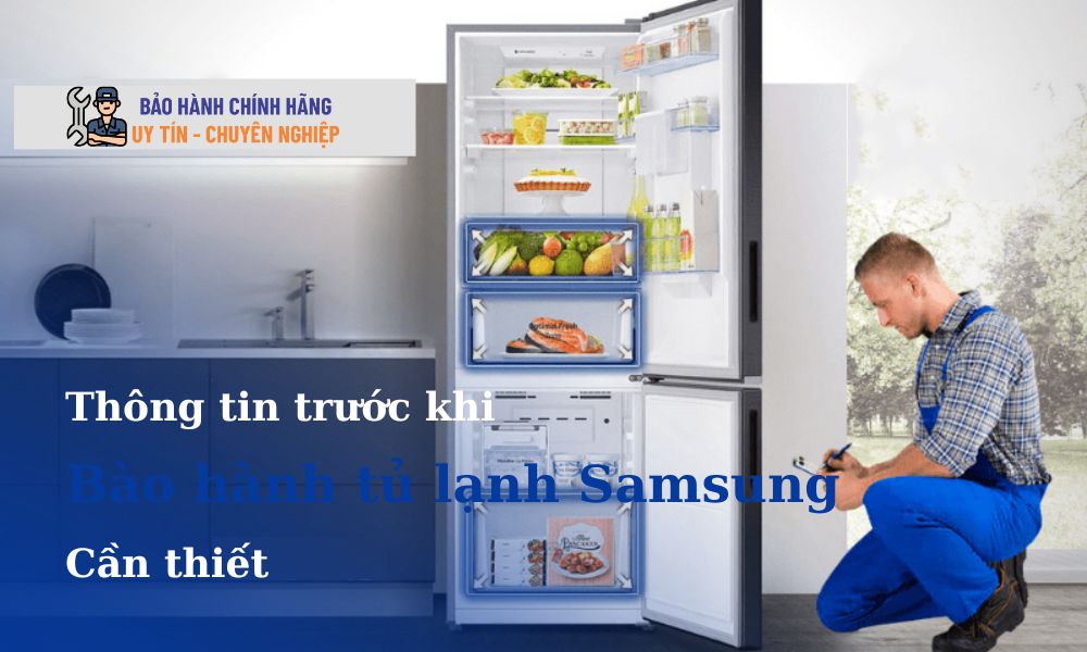 Bảo hành tủ lạnh Samsung khi nào